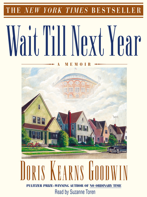 Title details for Wait Till Next Year by Doris Kearns Goodwin - Wait list